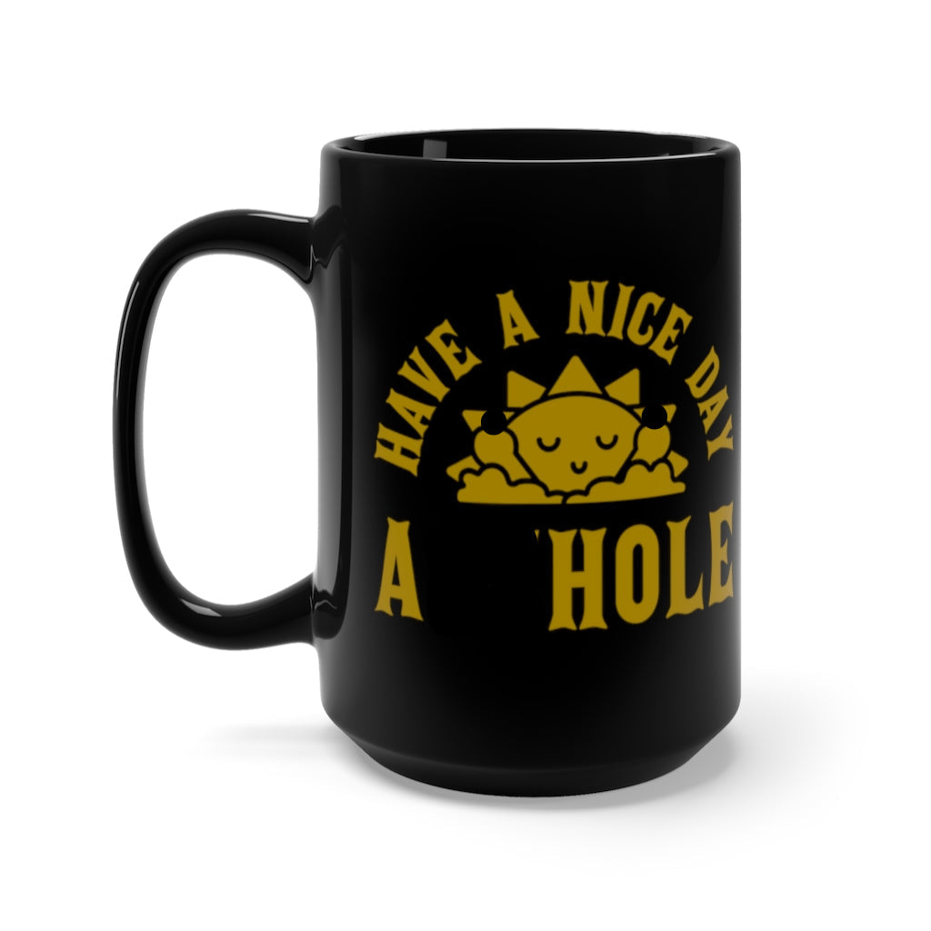 Have a Nice Day (Wink Wink) Mug – 15oz. mug