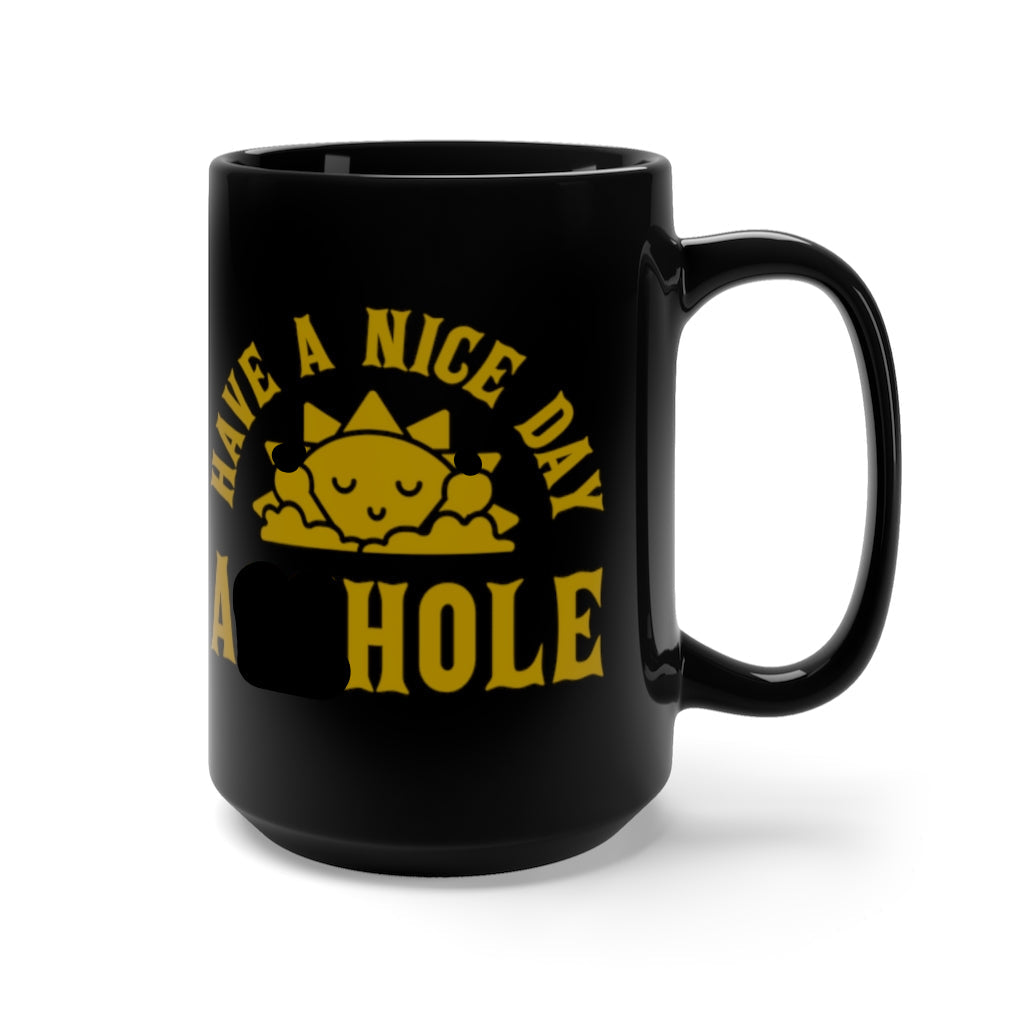 Have a Nice Day (Wink Wink) Mug – 15oz. mug
