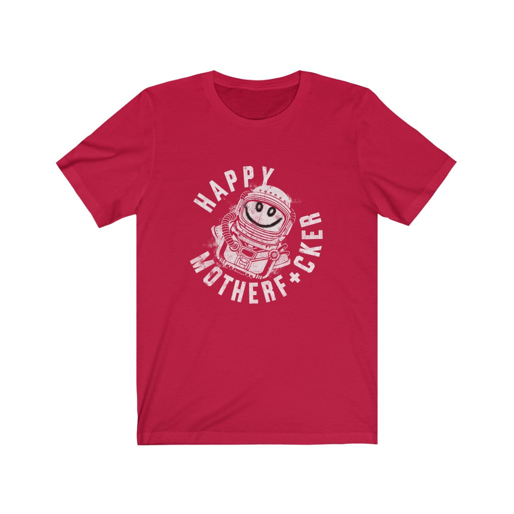 Happy M-F’er Astronaut Tee – Unisex Jersey