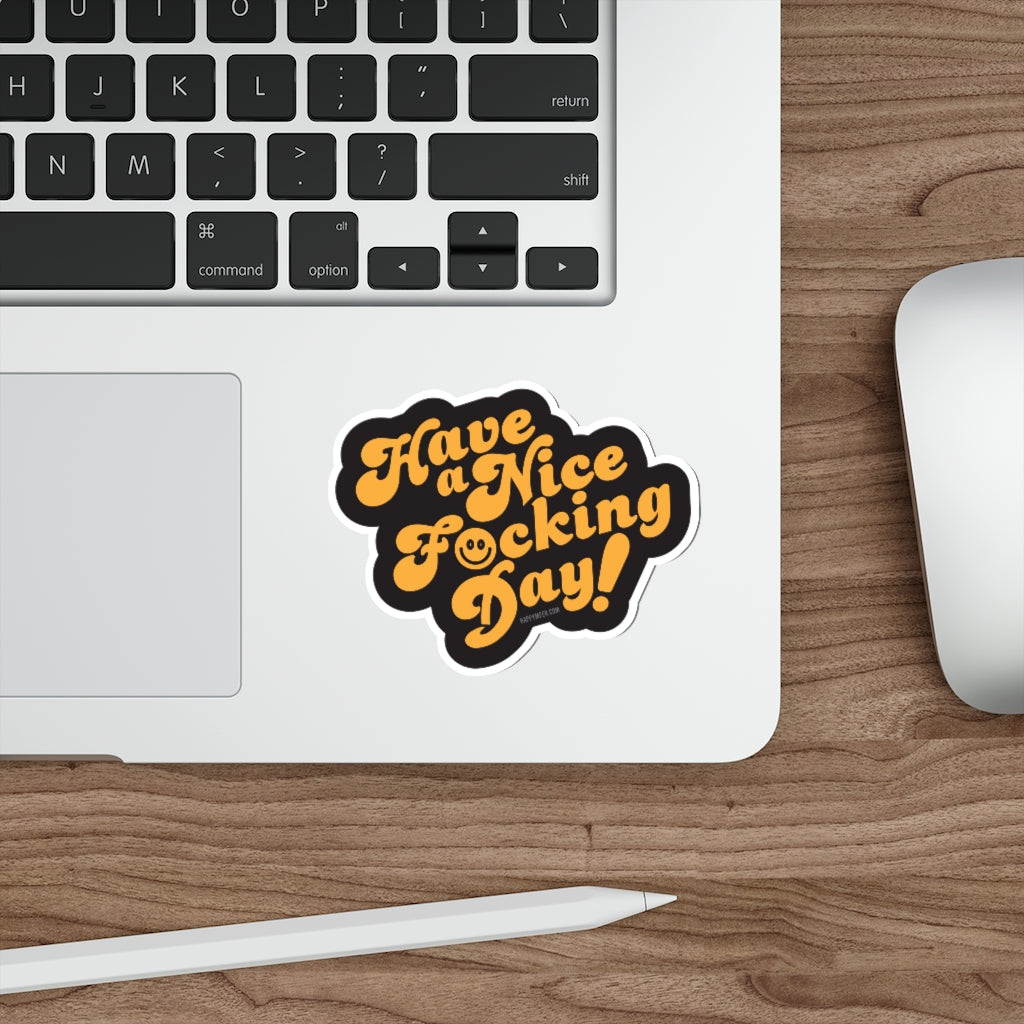 Have a Nice F*cking Day 4 in. Sticker