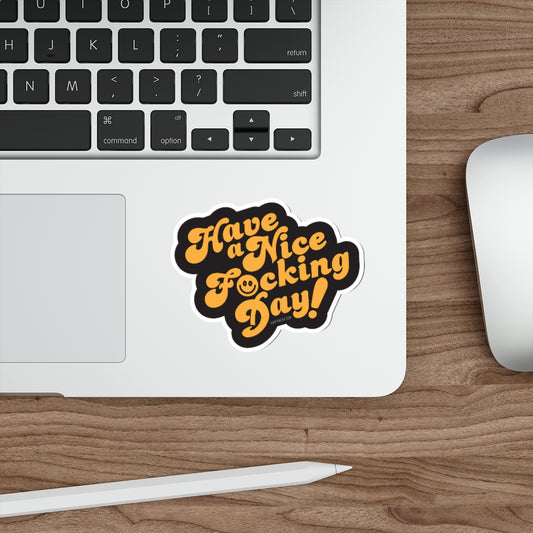 Have a Nice F*cking Day 4 in. Sticker