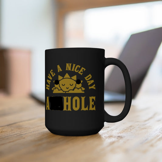 Have a Nice Day (Wink Wink) Mug – 15oz. mug